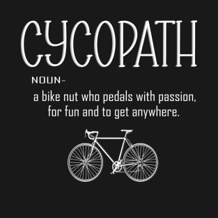 Cycling Funny Cycopath Noun T-Shirt