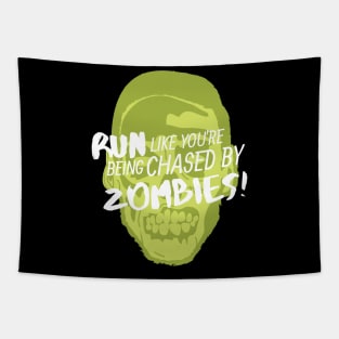 Run Like You're Being Chased by Zombies Tapestry