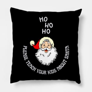 Please Teach Your Kids About Santa Pillow