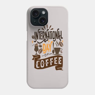 International Coffee Day Phone Case