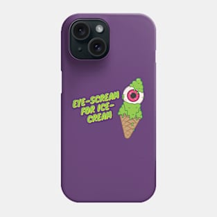 EYE-Scream for Ice cream Phone Case