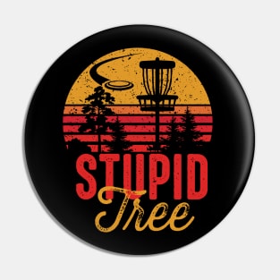 Stupid Tree Funny Ultimate Frisbee Frolf Disc Golf Design Pin