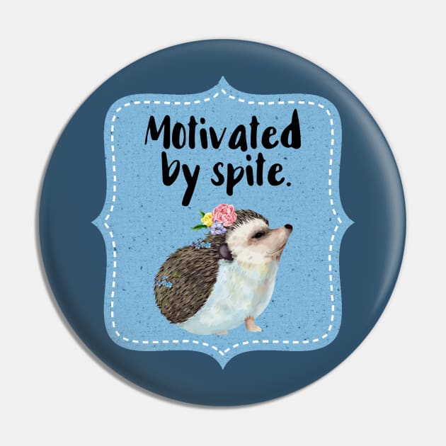 Motivated by Spite Pin by chicalookate