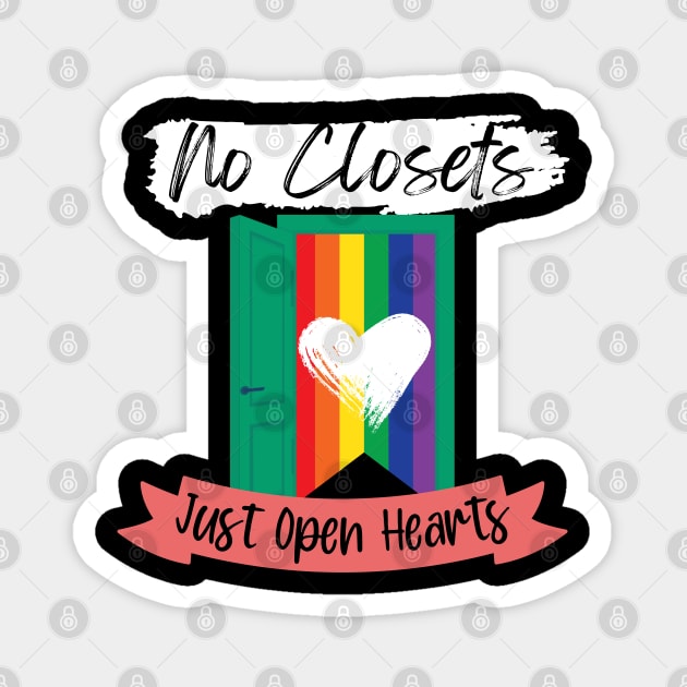 No Closets, Just Open Hearts Pride Design Magnet by WarFX Designs