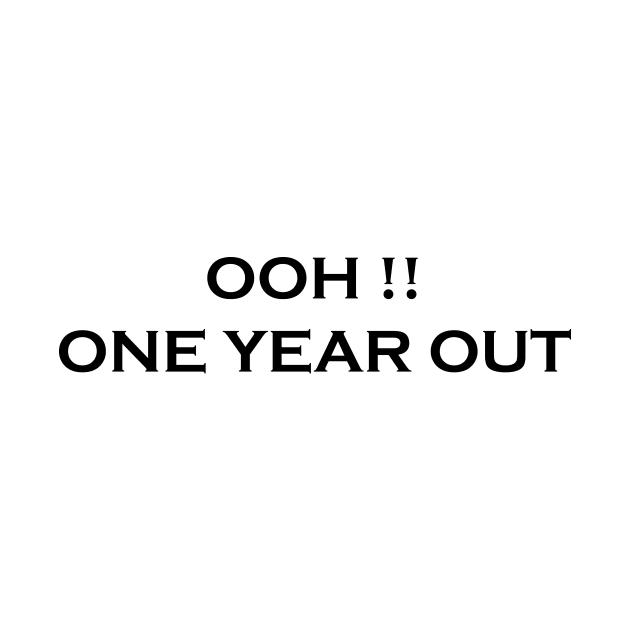 Ooh One Year Out by Souna's Store