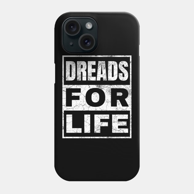 Dreads for Life Phone Case by IndiPrintables