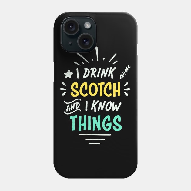 I Drink Scotch | Funny Scotch Whiskey Phone Case by shirtonaut