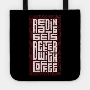 Reading gets better with coffee Tote