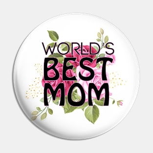 World's best mom t-shirt Pin