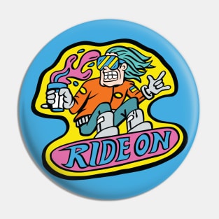 Ride On - crazy neon snowboarder Pin