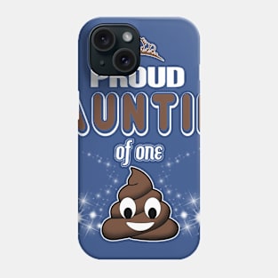 Proud Auntie Of One Poop - Cute Auntie Phone Case