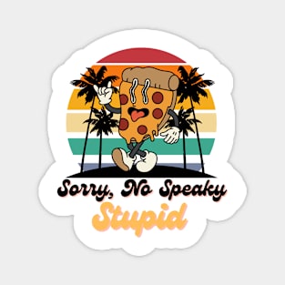 Soory No Speaky Stupid Funny Sarcastic Quote Magnet