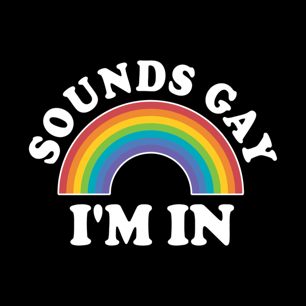 LGBT Rainbow Sounds Gay I'm In LGBT Gift by AMBER PETTY