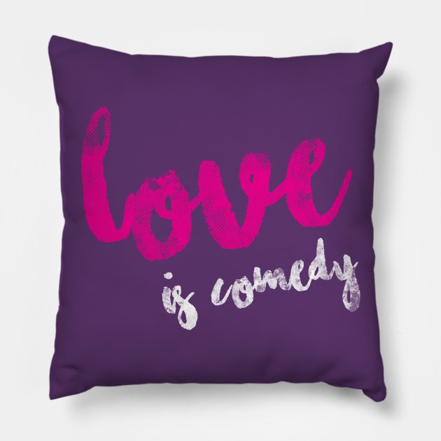 Love is comedy Pillow by umarhahn