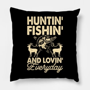 Hunting Fishing And Loving Everyday T shirt For Women T-Shirt Pillow