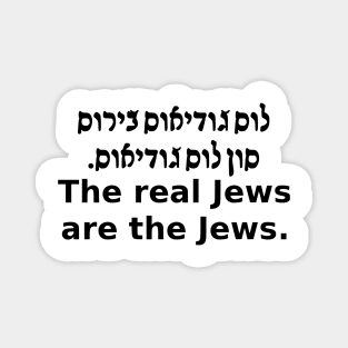 The Real Jews Are The Jews (Ladino/English) Magnet