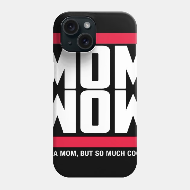 Mom Wow Like A Mom But So Much Cooler Phone Case by gotravele store