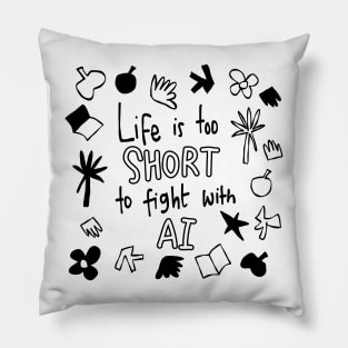 Life is too short to fight with AI Pillow