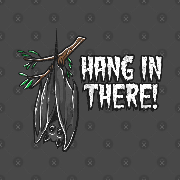 Hang in there by NinthStreetShirts