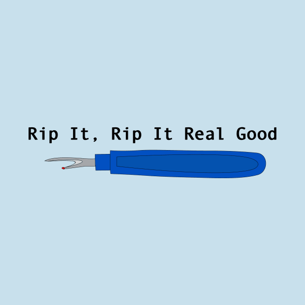 rip it, rip it real good sewing quote by SarahLCY