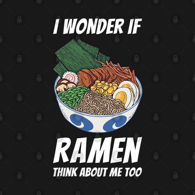 I Wonder If Ramen Think About Me Too by OnepixArt