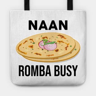 Naan Romba Busy Naan Bread Tamil India Chennai Design Tote