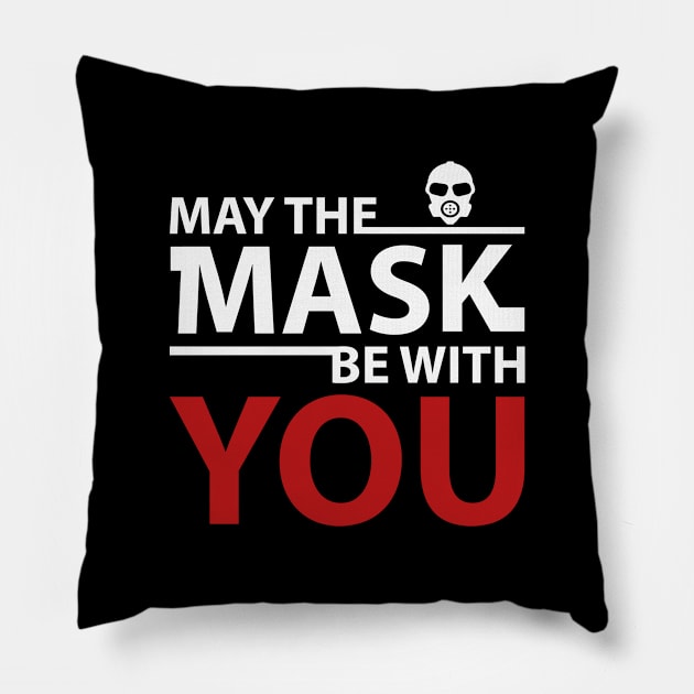 May The mask be with you Pillow by shirt.des