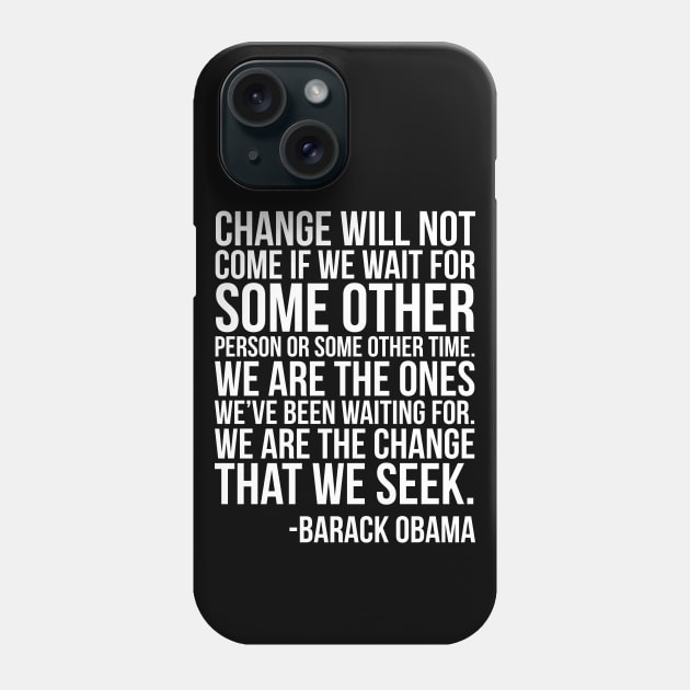 We are the change that we seek, Barack Obama, Black History Phone Case by UrbanLifeApparel