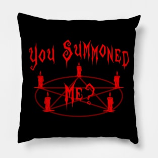 You Summoned Me? Pillow