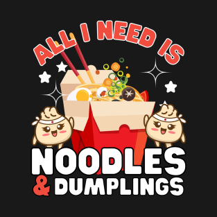 Funny All I need Noodles Food lover T-Shirt