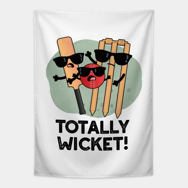 Totally Wicked Funny Sports Cricket Pun Tapestry by punnybone