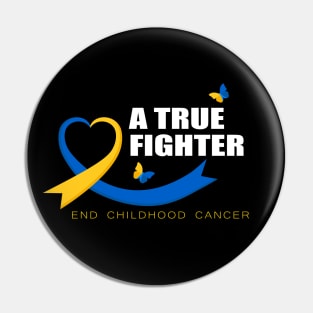 A True Fighter Childhood Cancer Awareness Pin