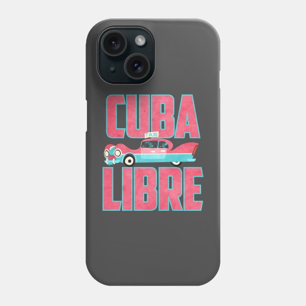 Cuba Libre! Phone Case by daviz_industries