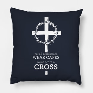 Not all superheroes wear capes, mine wore a cross Pillow