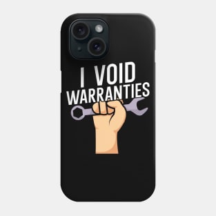 I void warranties Phone Case