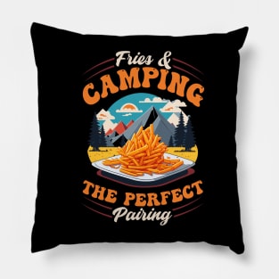 Fries and Camping The Perfect Pairing Pillow