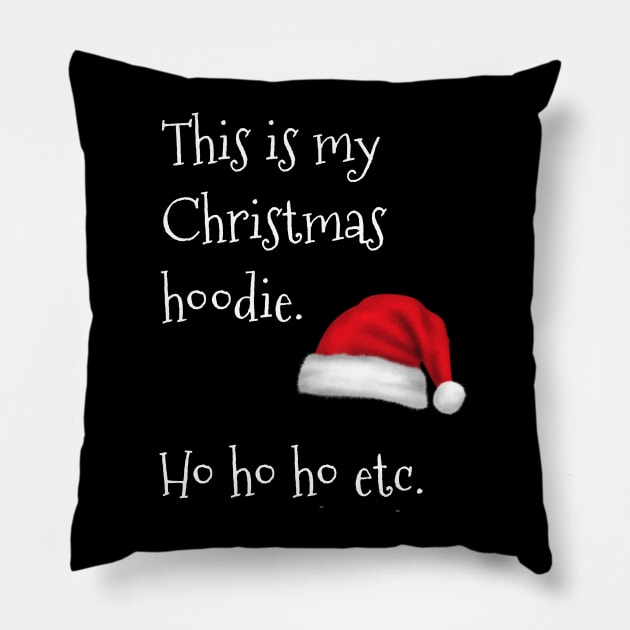 This Is My Christmas Hoodie Xmas Holidays Pillow by fromherotozero