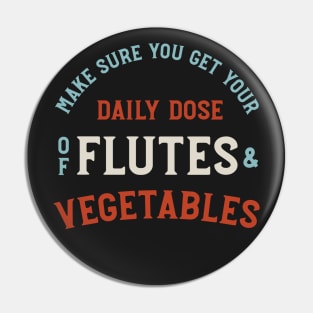 Flute Pun Daily Dose of Flutes and Vegetables Pin
