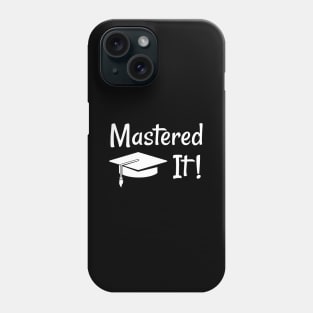 Master'S Degree Ms Mastered It Phone Case