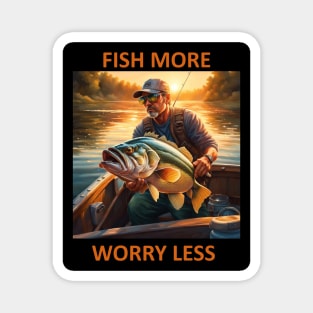 Fish More, Worry Less Magnet