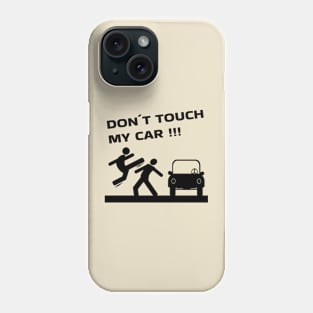 Auto don't touch my car Phone Case