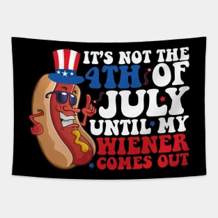 Not 4th of July Until My Wiener Comes Out Funny Hotdog Tapestry