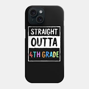 Funny 5th Grade Back To School Student Gift - Straight Outta 4th Grade Phone Case