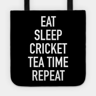 Eat Sleep Cricket Tea Time Repeat - Funny Cricket Saying Tote