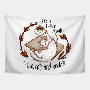 Life is better with coffee, cats and books - White cat Tapestry