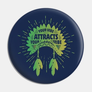 Your vibe attracts your tribe Pin