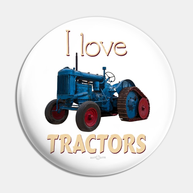 I Love Tractors Fordson Half Track Pin by seadogprints