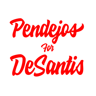 Pendejos for DeSantis T-Shirt