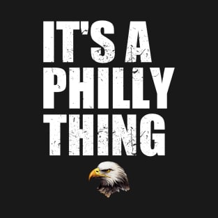 It's a Philly thing T-Shirt