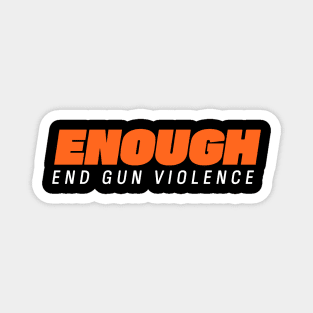 Enough End Gun Violence Magnet